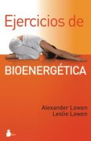 Ejercicios de bioenergética Alexander Lowen y Leslie Lowen