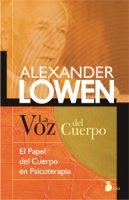 La voz del cuerpo Alexander Lowen
