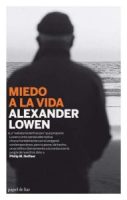 Miedo a la vida Alexander Lowen