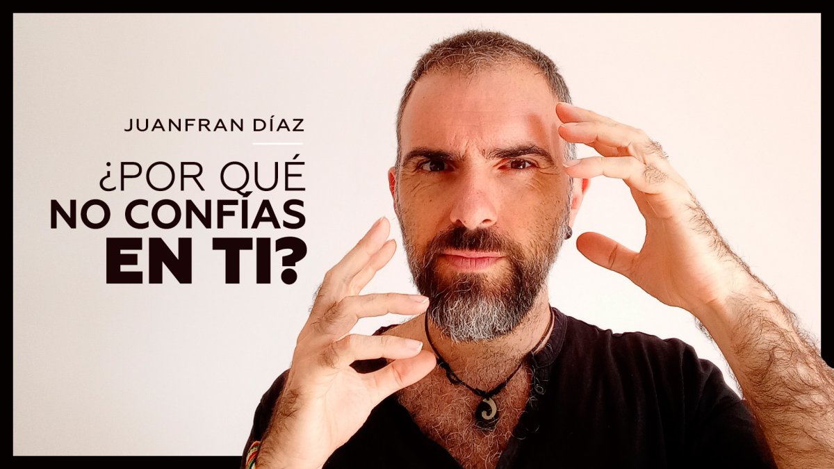 ¿Por qué no confías en ti?